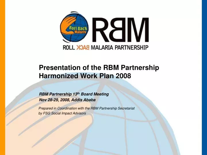 presentation of the rbm partnership harmonized work plan 2008