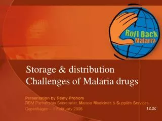 Storage &amp; distribution Challenges of Malaria drugs