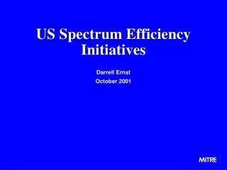 US Spectrum Efficiency Initiatives