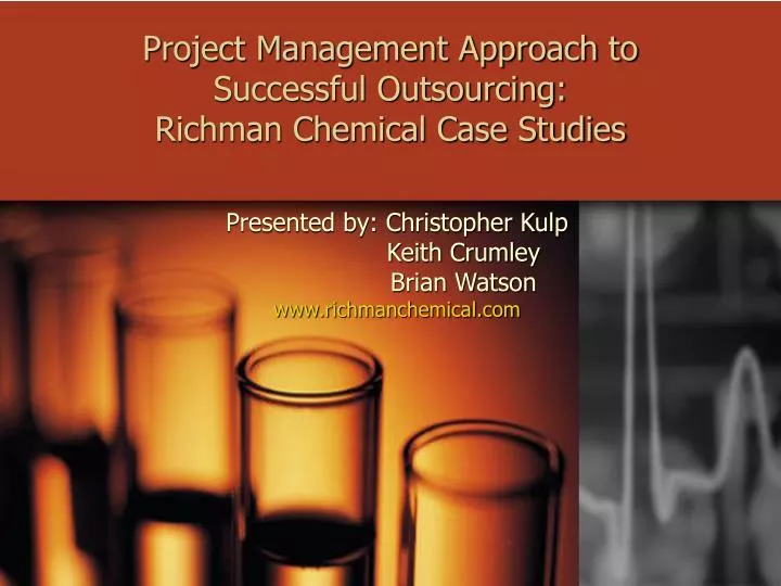 project management approach to successful outsourcing richman chemical case studies