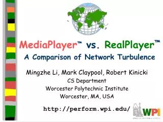 MediaPlayer ™ vs. RealPlayer ™ A Comparison of Network Turbulence