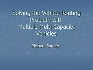 Solving the Vehicle Routing Problem with Multiple Multi-Capacity Vehicles