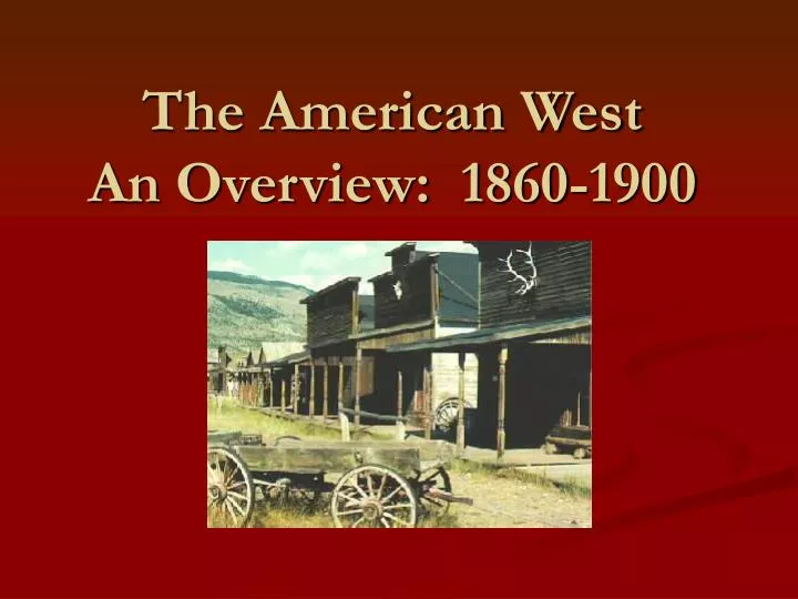 the american west an overview 1860 1900