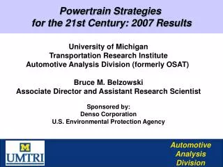 Powertrain Strategies for the 21st Century: 2007 Results