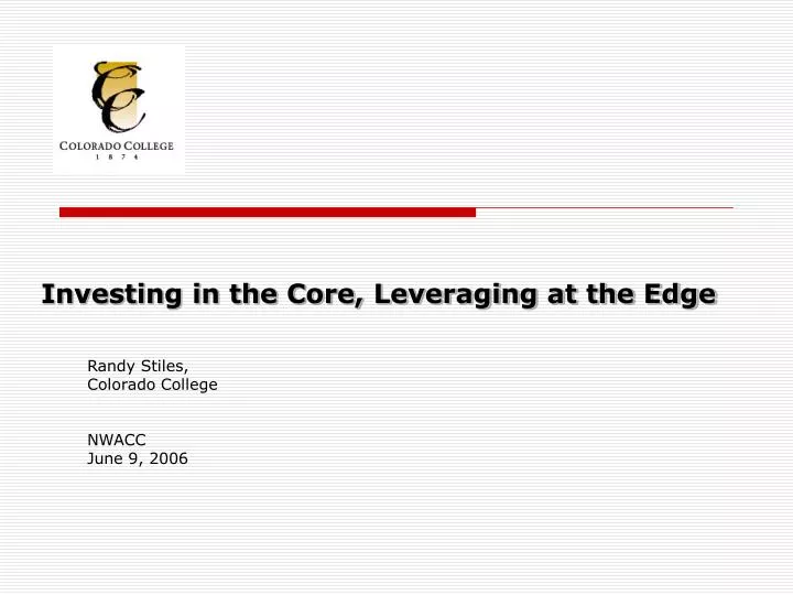 investing in the core leveraging at the edge