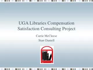 UGA Libraries Compensation Satisfaction Consulting Project