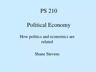 PS 210 Political Economy