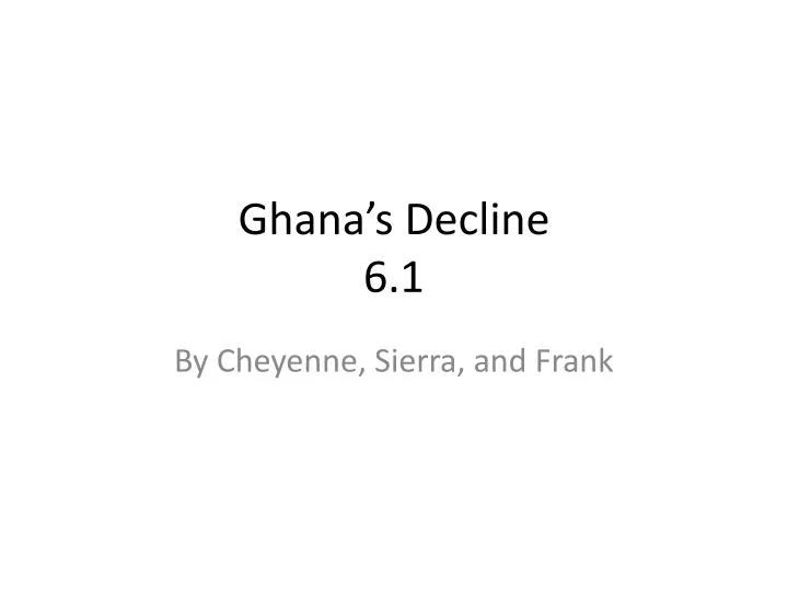 ghana s decline 6 1