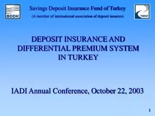 DEPOSIT INSURANCE AND DIFFERENTIAL PREMIUM SYSTEM IN TURKEY