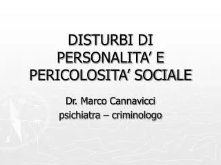 DISTURBI DI PERSONALITA’ E PERICOLOSITA’ SOCIALE