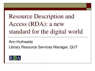Resource Description and Access (RDA): a new standard for the digital world