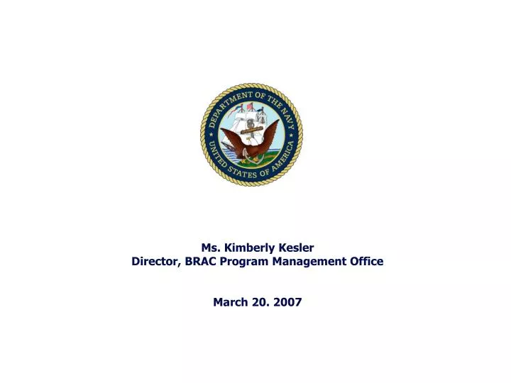 ms kimberly kesler director brac program management office march 20 2007