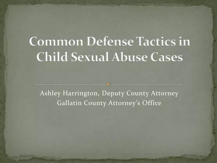 common defense tactics in child sexual abuse cases