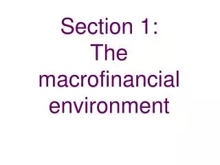 Section 1: The macrofinancial environment