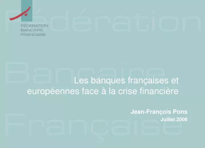 les banques fran aises et europ ennes face la crise financi re