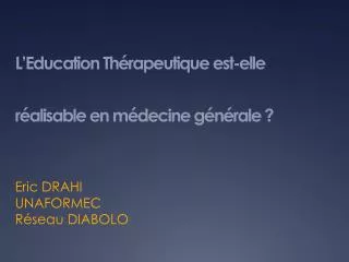 L’Education Thérapeutique est-elle réalisable en médecine générale ?