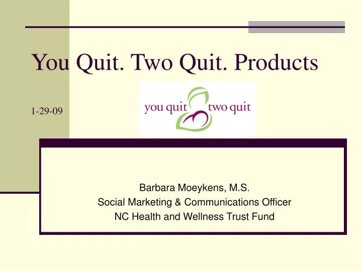 you quit two quit products 1 29 09