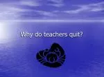 Why do teachers quit? - slide 1