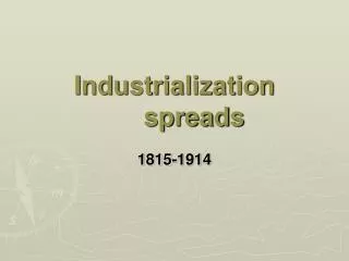 Industrialization spreads