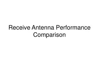 Receive Antenna Performance Comparison
