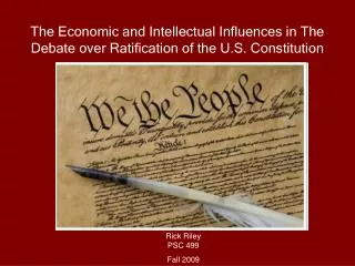 The Economic and Intellectual Influences in The Debate over Ratification of the U.S. Constitution