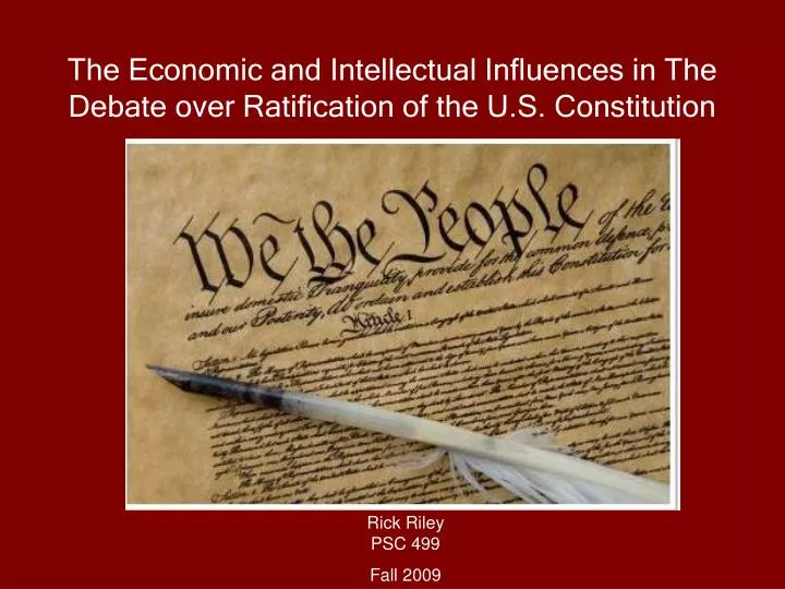 the economic and intellectual influences in the debate over ratification of the u s constitution