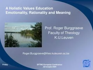 A Holistic Values Education Emotionality, Rationality and Meaning