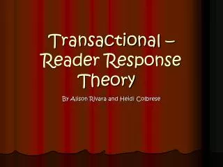 Transactional – Reader Response Theory