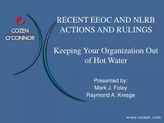 RECENT EEOC AND NLRB ACTIONS AND RULINGS Keeping Your Organization Out of Hot Water