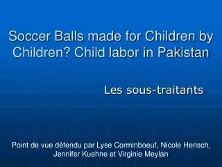 Soccer Balls made for Children by Children? Child labor in Pakistan