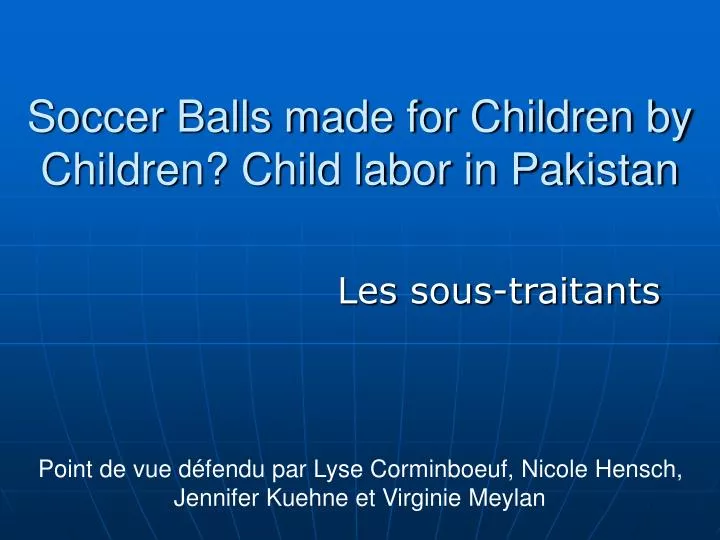 soccer balls made for children by children child labor in pakistan