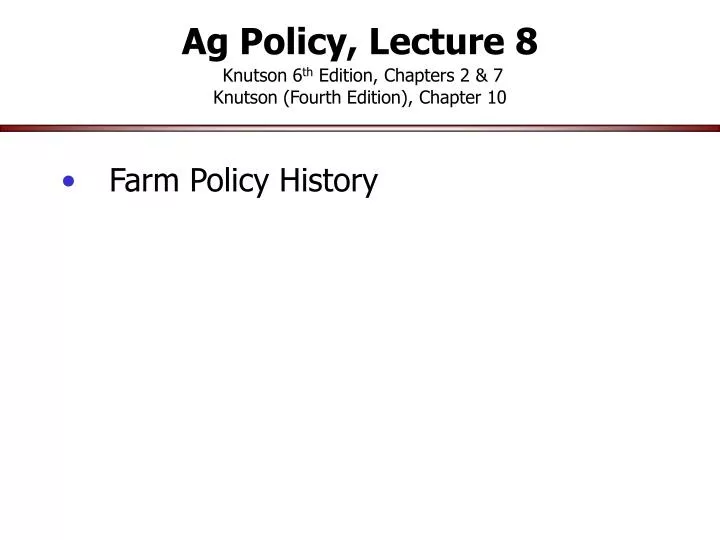ag policy lecture 8 knutson 6 th edition chapters 2 7 knutson fourth edition chapter 10