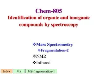 Chem-805 Identification of organic and inorganic compounds by spectroscopy