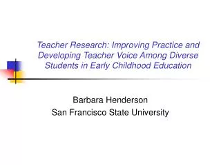 Teacher Research: Improving Practice and Developing Teacher Voice Among Diverse Students in Early Childhood Education