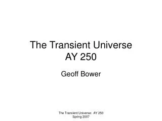 The Transient Universe AY 250