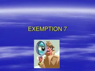EXEMPTION 7