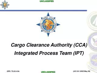 Cargo Clearance Authority (CCA) Integrated Process Team (IPT)