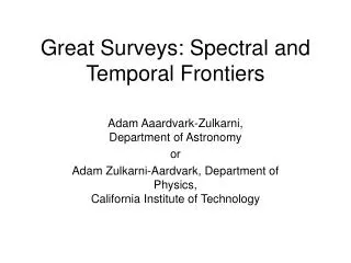 Great Surveys: Spectral and Temporal Frontiers