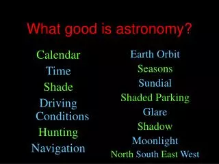 What good is astronomy?