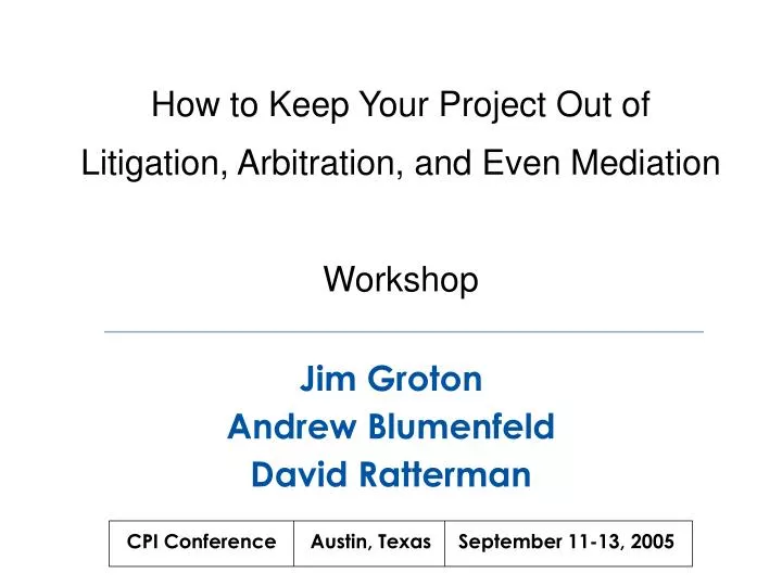 how to keep your project out of litigation arbitration and even mediation workshop