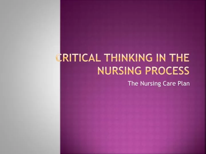 critical thinking in the nursing process