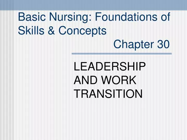 basic nursing foundations of skills concepts chapter 30