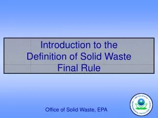 Introduction to the Definition of Solid Waste Final Rule