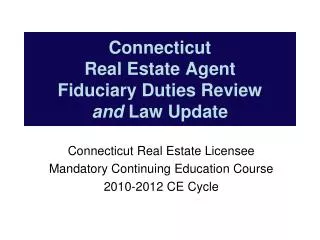 Connecticut Real Estate Agent Fiduciary Duties Review and Law Update