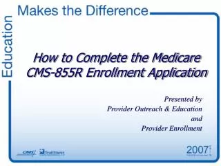 How to Complete the Medicare CMS-855R Enrollment Application