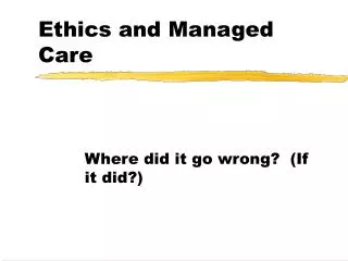 Ethics and Managed Care