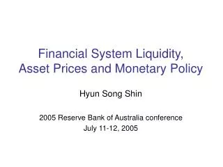 Financial System Liquidity, Asset Prices and Monetary Policy