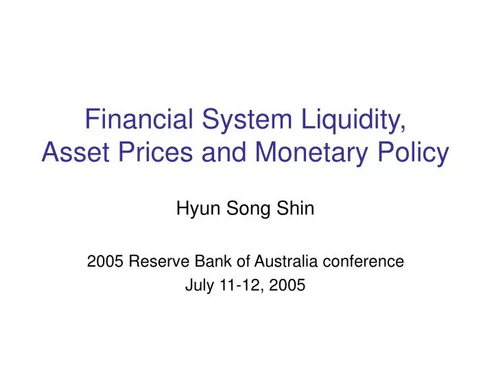 financial system liquidity asset prices and monetary policy
