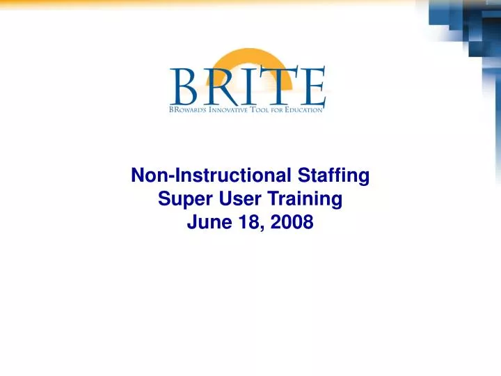non instructional staffing super user training june 18 2008