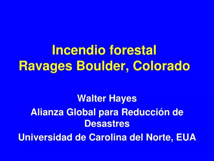 incendio forestal ravages boulder colorado